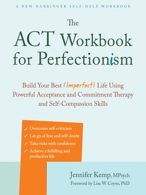 cover image of The ACT Workbook for Perfectionism: Build Your Best (Imperfect) Life Using Powerful Acceptance and Commitment Therapy and Self-Compassion Skills